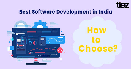 How to Select the Best Software Development Company in India for Your Needs